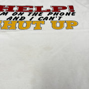 F- Vintage Help! I'm On The Phone And I Can't Shut Up Text Single Stitch Tee
