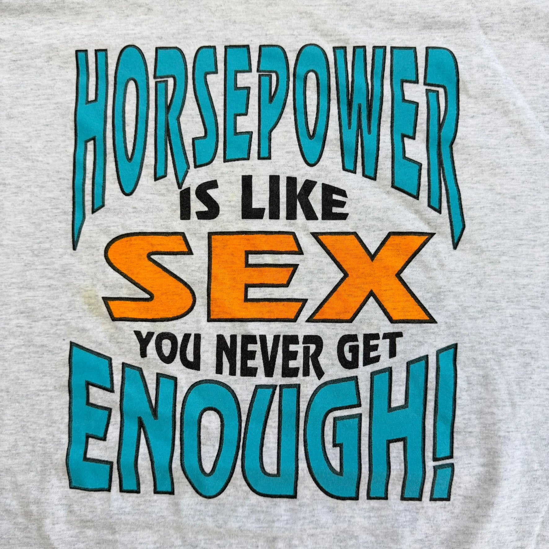 J- Vintage '96 Horsepower Is Like Sex Text Made In USA Single Stitch Tee - 2XL