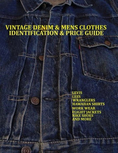 Vintage Denim & Mens Clothes Identification and Price Guide Book